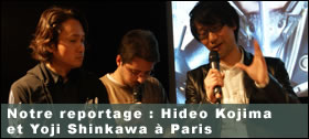 Dossier - Notre reportage : Hideo Kojima et Yoji Shinkawa  Paris