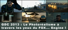 Dossier - GDC 2013 - Le photoralisme  travers les yeux du FOX - le coeur de MGS Ground Zeroes