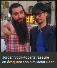 Jordan Vogt-Roberts rassure en voquant le processus de cration de son film Metal Gear