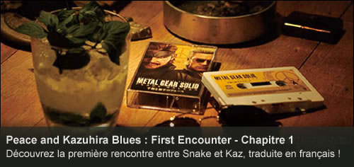 Vido : Peace and Kazuhira Blues : First Encounter - Chapitre 1