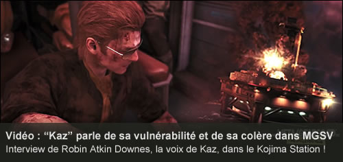 Vido : Robin Atkin Downes parle de la vulnrabilit et de la colre de Kaz dans MGSV